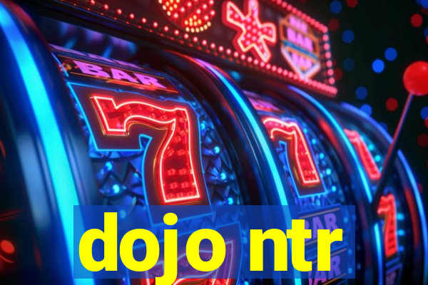 dojo ntr