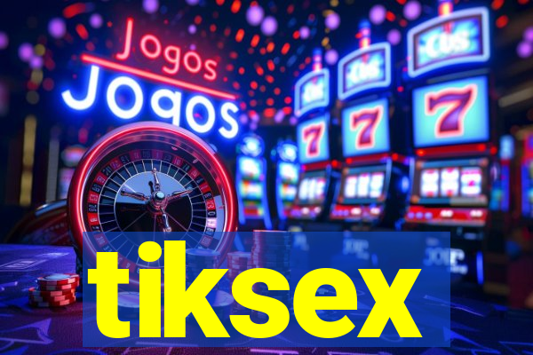 tiksex