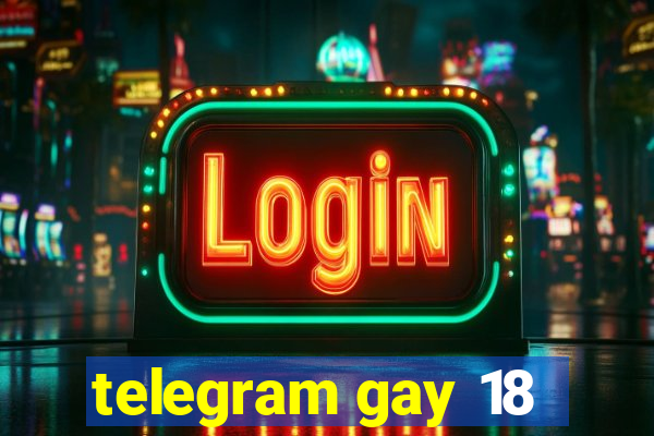 telegram gay 18