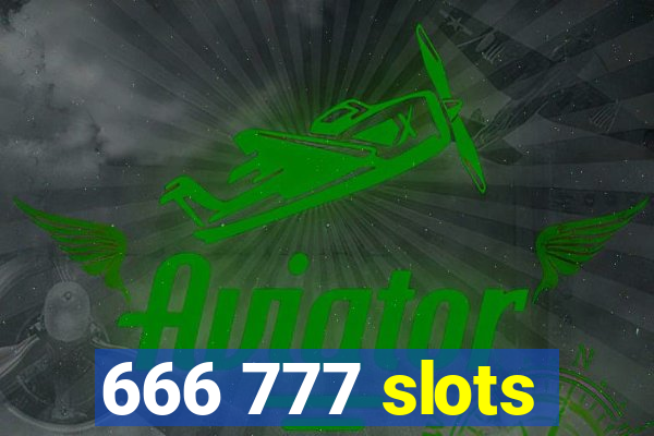 666 777 slots