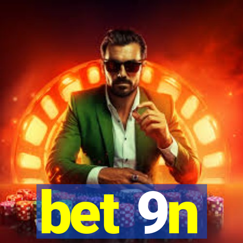 bet 9n