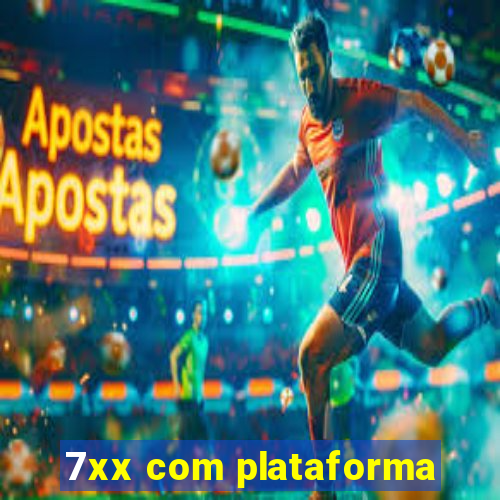 7xx com plataforma