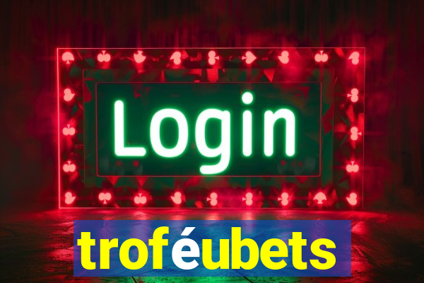 troféubets