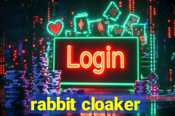 rabbit cloaker