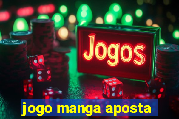 jogo manga aposta