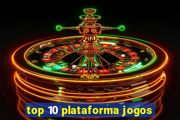 top 10 plataforma jogos