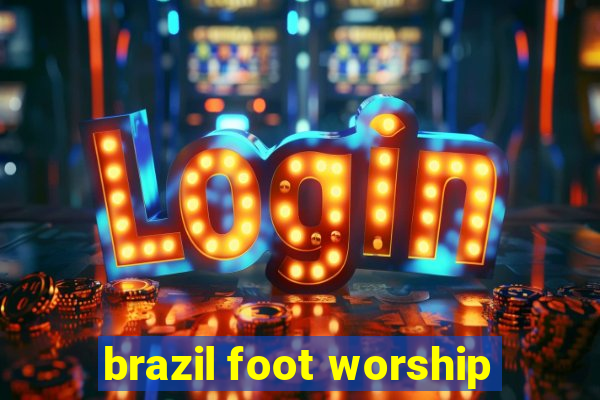 brazil foot worship