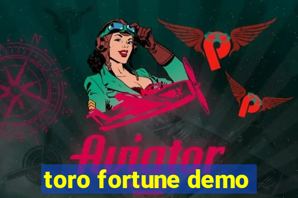 toro fortune demo