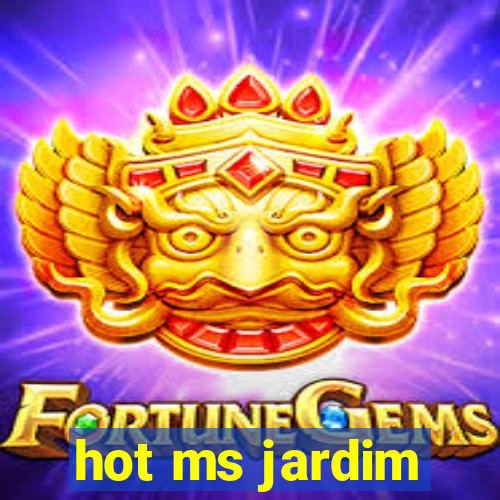 hot ms jardim