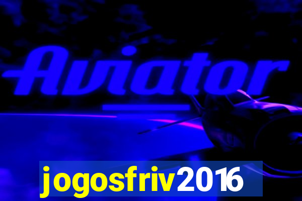 jogosfriv2016