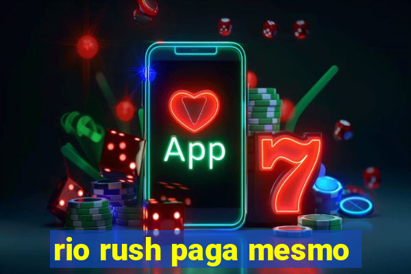 rio rush paga mesmo