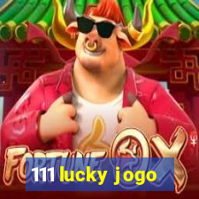 111 lucky jogo