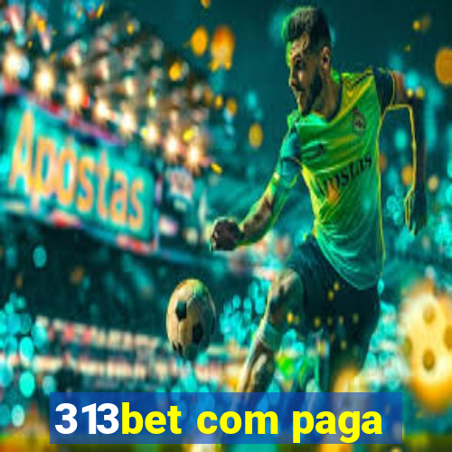 313bet com paga