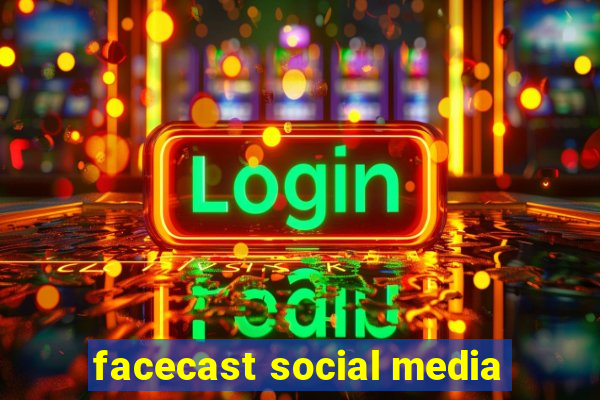 facecast social media