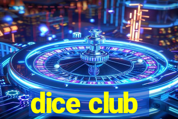 dice club