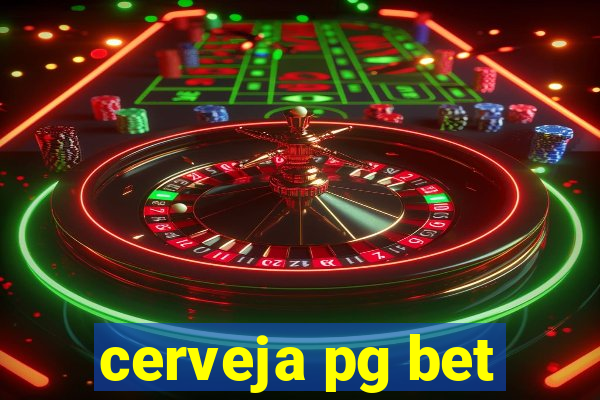 cerveja pg bet