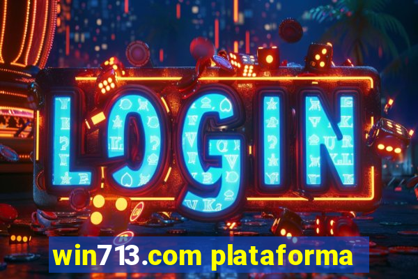 win713.com plataforma