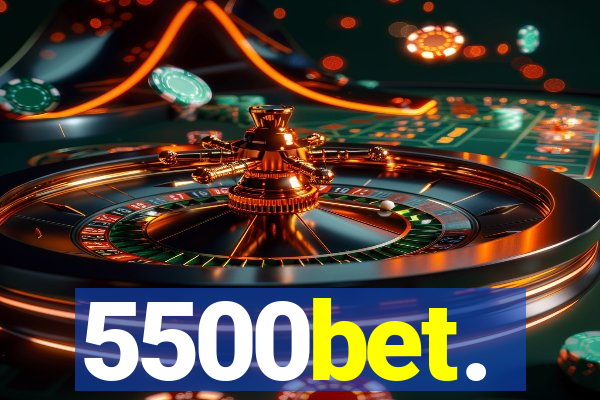 5500bet.