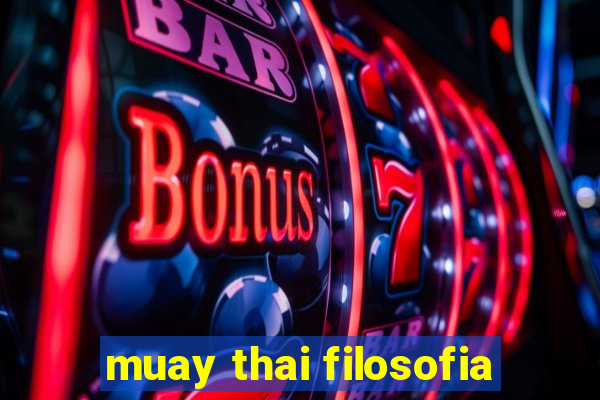 muay thai filosofia