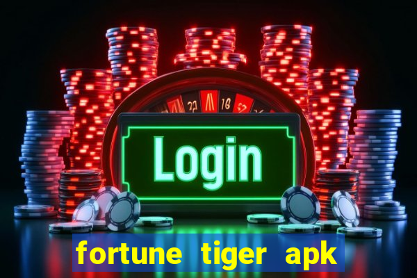 fortune tiger apk dinheiro infinito