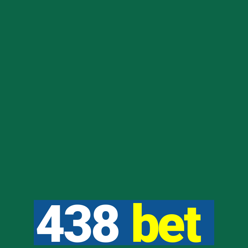 438 bet