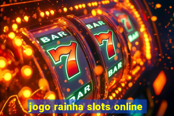 jogo rainha slots online