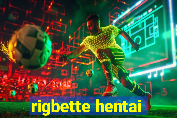 rigbette hentai