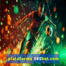 plataforma 585bet.com