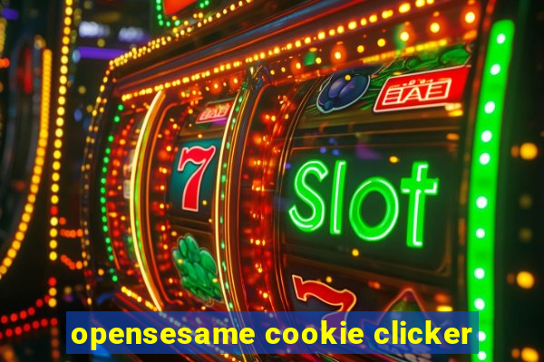 opensesame cookie clicker