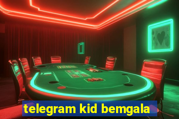 telegram kid bemgala