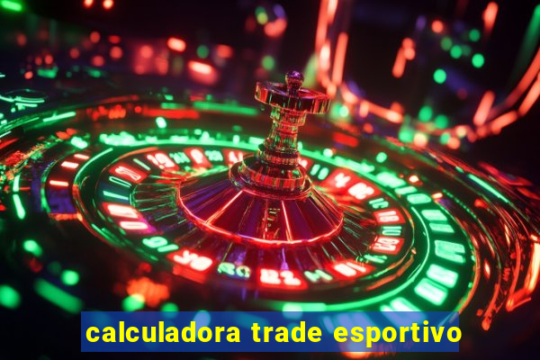 calculadora trade esportivo