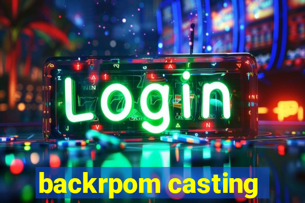 backrpom casting