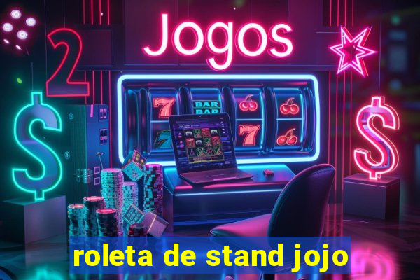 roleta de stand jojo