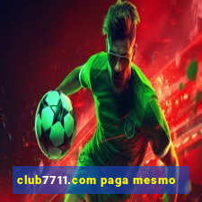 club7711.com paga mesmo