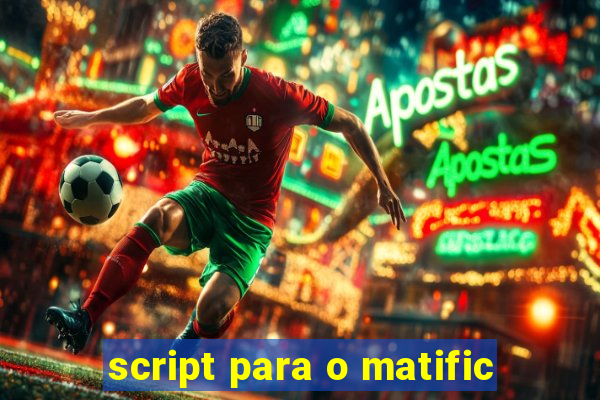 script para o matific