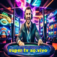 super tv ao.vivo