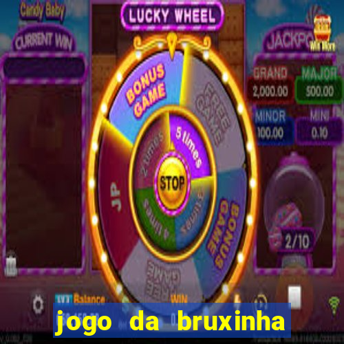 jogo da bruxinha que ganha dinheiro