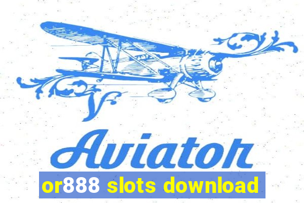 or888 slots download