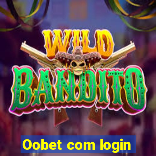 Oobet com login