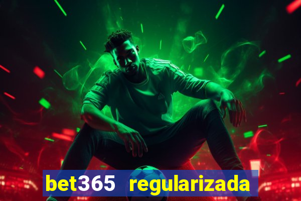 bet365 regularizada no brasil