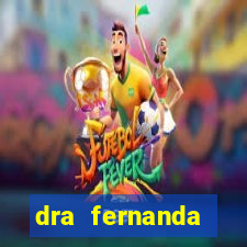 dra fernanda ferreira da silva vila nova