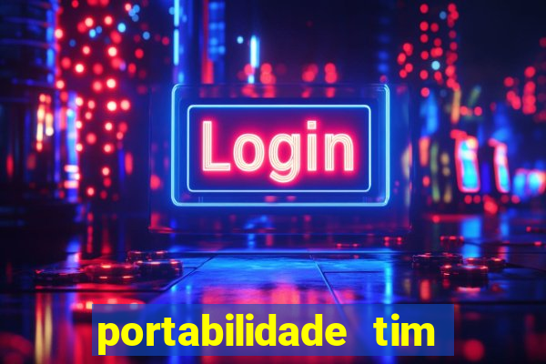 portabilidade tim para tim