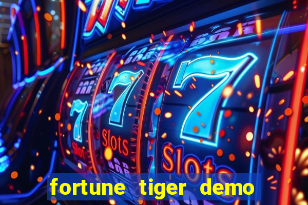 fortune tiger demo grátis dinheiro infinito