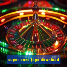 super onze jogo download