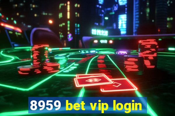 8959 bet vip login