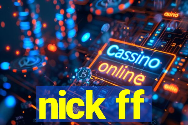 nick ff