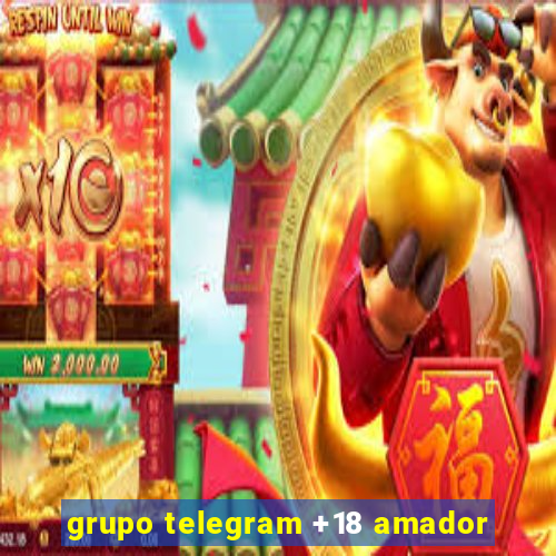 grupo telegram +18 amador