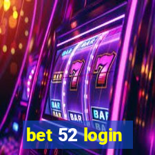 bet 52 login