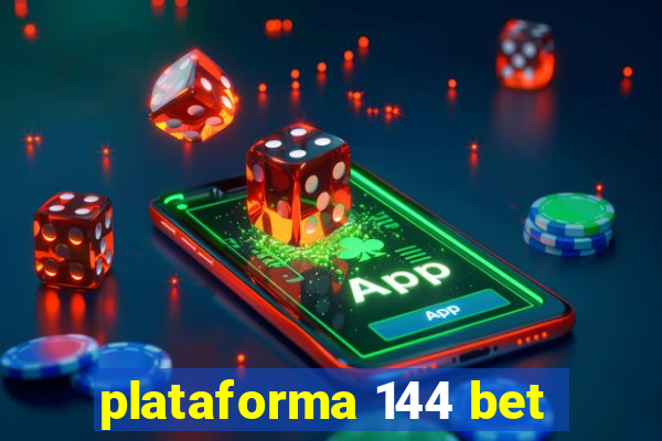 plataforma 144 bet