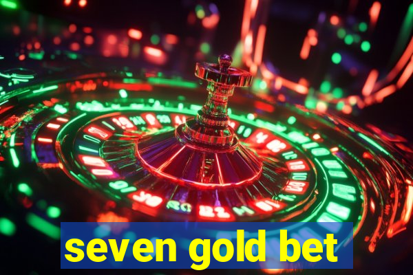 seven gold bet